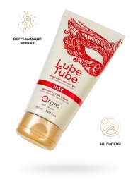 Интимный гель на водной основе Lube Tube Hot с разогревающим эффектом - 150 мл. - ORGIE - купить с доставкой в Улан-Удэ