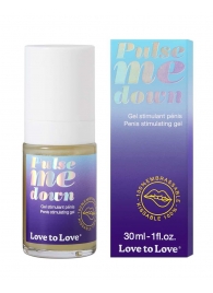 Стимулирующий гель для пениса Pulse Me Down - 30 мл. - Love to Love - купить с доставкой в Улан-Удэ